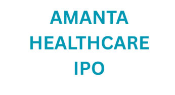 Amanta Healthcare IPO: Should You Apply?